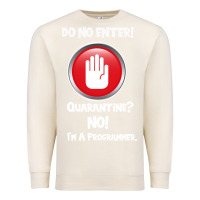 Sandshell I'm Not In Quarantine I'm A Programmer Premium Sweatshirt - Bettercallsaul