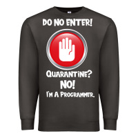 Smoke I'm Not In Quarantine I'm A Programmer Premium Sweatshirt - Bettercallsaul