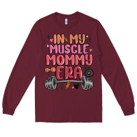 Burgundy in my muscle mommy era Long Sleeve Tee - MaliasSmallBusiness