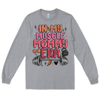 Heather Grey in my muscle mommy era Long Sleeve Tee - MaliasSmallBusiness