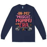 Navy in my muscle mommy era Long Sleeve Tee - MaliasSmallBusiness