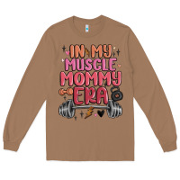 Toasted Coconut in my muscle mommy era Long Sleeve Tee - MaliasSmallBusiness