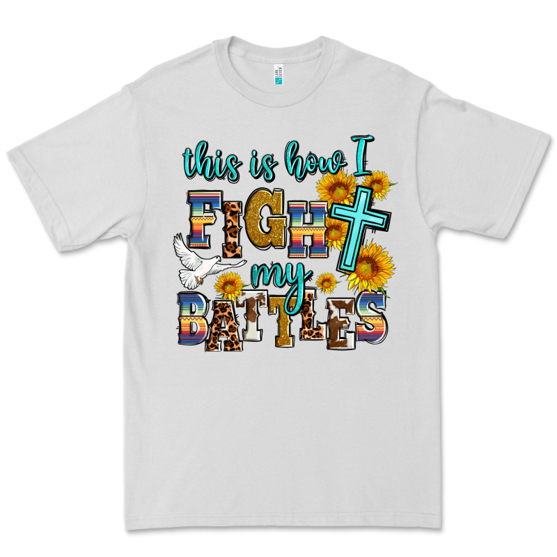This Is How I Fight My Battles Premium Tee by AdoDesignShop | Teevron