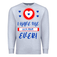 Heather Grey I Have The Best Mom Ever Premium Sweatshirt - Bettercallsaul