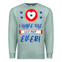 Seafoam I Have The Best Mom Ever Premium Sweatshirt - Bettercallsaul