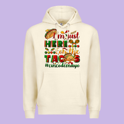 I'm Just Here For The Tacos #cincodemayo Premium Hoodie Designed By Nancycooperartshop