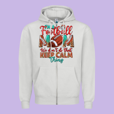I'm A Football Mom We Don't Do That Keep Calm Zipper Hoodie Designed By Bundleandbundleshop