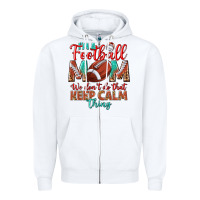 White I'm a Football mom we don't do that keep calm Zipper Hoodie - BundleAndBundleShop