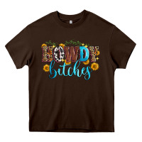 Chocolate Brown howdy bitches Heavy Core Tee - Zillion Design Studio