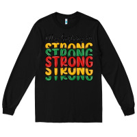 Black my history is strong Long Sleeve Tee - MaliasSmallBusiness