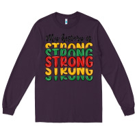 Plum my history is strong Long Sleeve Tee - MaliasSmallBusiness