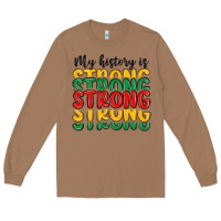 Toasted Coconut my history is strong Long Sleeve Tee - MaliasSmallBusiness