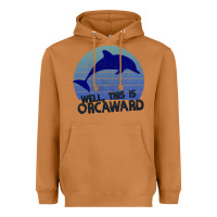 Meerkat Well This Is Orcaward Heavyweight Hoodie - Bettercallsaul