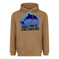 Toasted Coconut Well This Is Orcaward Heavyweight Hoodie - Bettercallsaul