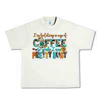 Pistachio i am holding a cup of coffee so yeah iam pretty bu Urban Heavy Tee - AdoDesignShop