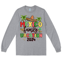 Mexico Family Vacation 2024 Long Sleeve Tee | Teevron