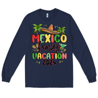 Navy mexico family vacation 2024 Long Sleeve Tee - MaliasSmallBusiness