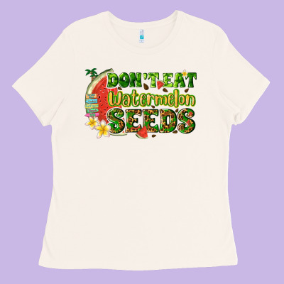 Dont Eat Watermelon Seeds With Summer Ladies Tee Designed By Texasbilliewilder
