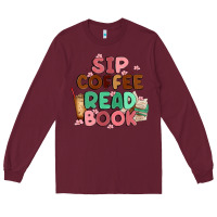 Burgundy sip coffee read book Long Sleeve Tee - MaliasSmallBusiness