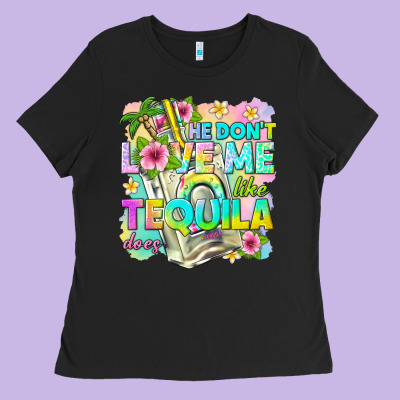 He Dont Love Me Like Tequila Does Ladies Tee Designed By Texasbilliewilder