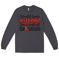 Smoke would trade husband for a sack of crawfish Long Sleeve Tee - MaliasSmallBusiness