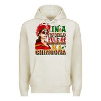 Oatmeal Heather In a world full of princesses be a chingona Premium Hoodie - NancyCooperArtShop