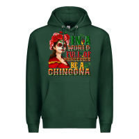 Sports Green In a world full of princesses be a chingona Premium Hoodie - NancyCooperArtShop