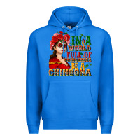 True Royal In a world full of princesses be a chingona Premium Hoodie - NancyCooperArtShop