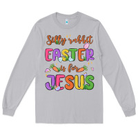 Moon Dust silly rabbit easter is for jesus Long Sleeve Tee - MaliasSmallBusiness