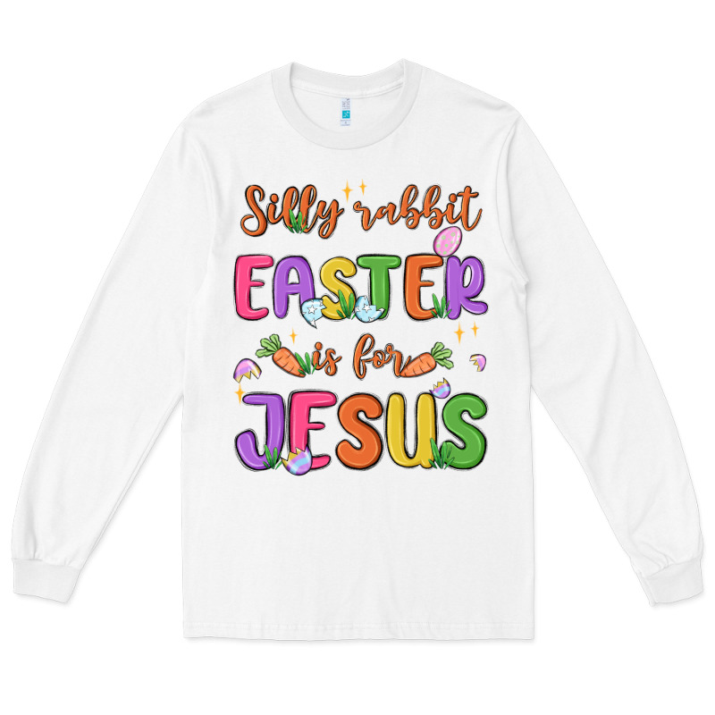 Silly Rabbit Easter Is For Jesus Long Sleeve Tee by MaliasSmallBusiness | Teevron