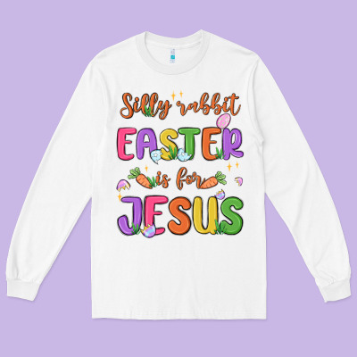 Silly Rabbit Easter Is For Jesus Long Sleeve Tee Designed By Maliassmallbusiness