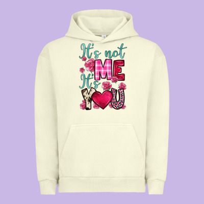 It S Not Me It S You Urban Hoodie Designed By Oliviacreatesart