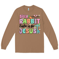 Toasted Coconut silly rabbit easter is for jesus Long Sleeve Tee - MaliasSmallBusiness