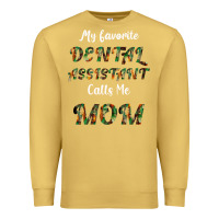 Antique Gold My Favorite Dental Assistant Calls Me Mom Premium Sweatshirt - Bettercallsaul