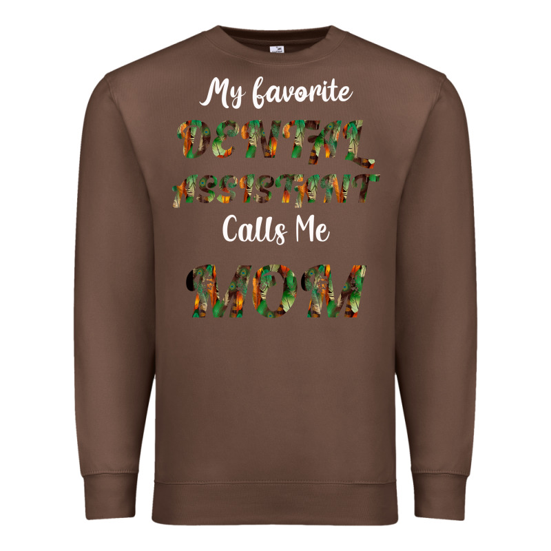 My Favorite Dental Assistant Calls Me Mom Premium Sweatshirt by Bettercallsaul | Teevron