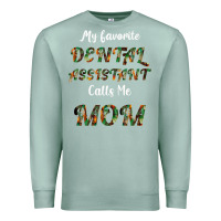 Seafoam My Favorite Dental Assistant Calls Me Mom Premium Sweatshirt - Bettercallsaul