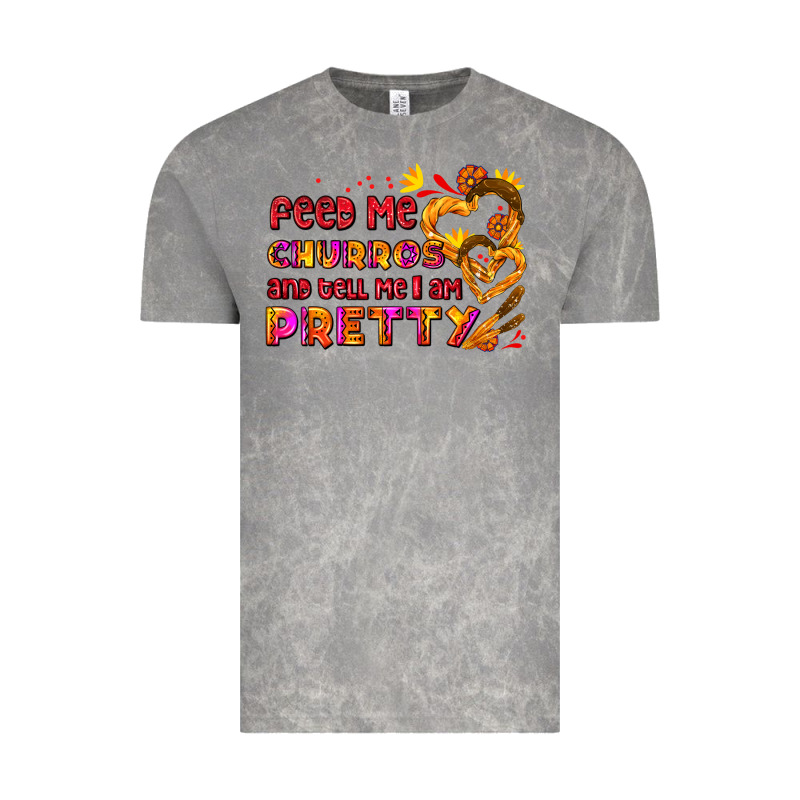 Feed Me Churros And Tell Me I Am Pretty Vintage Tee by AdoDesignShop | Teevron