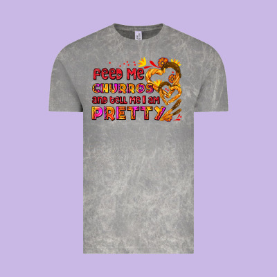 Feed Me Churros And Tell Me I Am Pretty Vintage Tee Designed By Adodesignshop