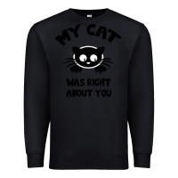 Black My Cat Was Right About You Premium Sweatshirt - Bettercallsaul