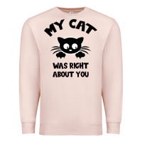 Pale Pink My Cat Was Right About You Premium Sweatshirt - Bettercallsaul