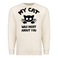 Sandshell My Cat Was Right About You Premium Sweatshirt - Bettercallsaul