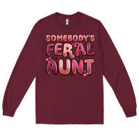 Burgundy somebodys feral aunt Long Sleeve Tee - MaliasSmallBusiness