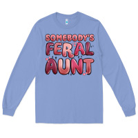 Colony Blue somebodys feral aunt Long Sleeve Tee - MaliasSmallBusiness