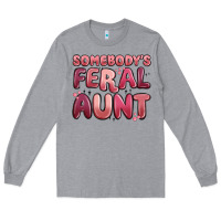 Heather Grey somebodys feral aunt Long Sleeve Tee - MaliasSmallBusiness