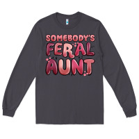 Smoke somebodys feral aunt Long Sleeve Tee - MaliasSmallBusiness