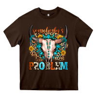 Chocolate Brown somebody's problem Heavy Core Tee - Zillion Design Studio