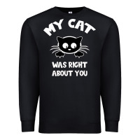 Black My Cat Was Right About You Premium Sweatshirt - Bettercallsaul