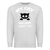 Dove Grey My Cat Was Right About You Premium Sweatshirt - Bettercallsaul