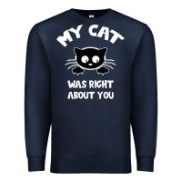 Navy My Cat Was Right About You Premium Sweatshirt - Bettercallsaul