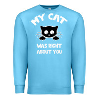Ocean Blue My Cat Was Right About You Premium Sweatshirt - Bettercallsaul